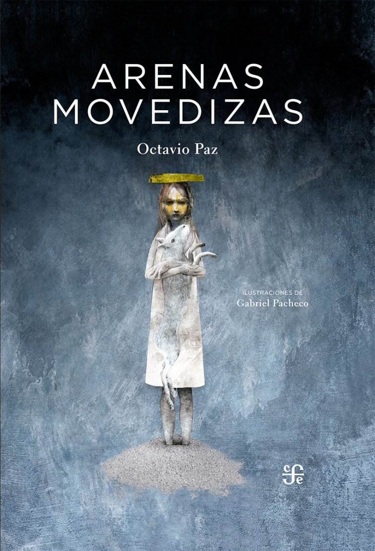 Reseña} Octavio Paz: Arenas movedizas (FCE) – ·Libros de Cíbola·